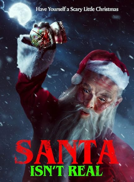 فیلم Santa Isn't Real 2023 | بابانوئل واقعی نیست